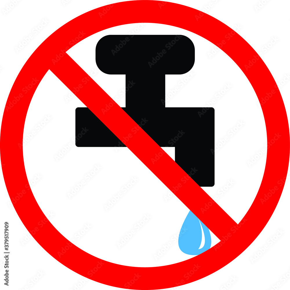 Not drinkable water, prohibition sign. Do not drink water sign, vector illustration Not drinkable water, prohibition sign. Do not drink water sign, vector illustration