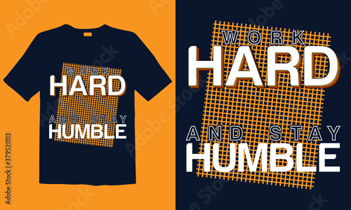Work hard and stay humble t-shirt design