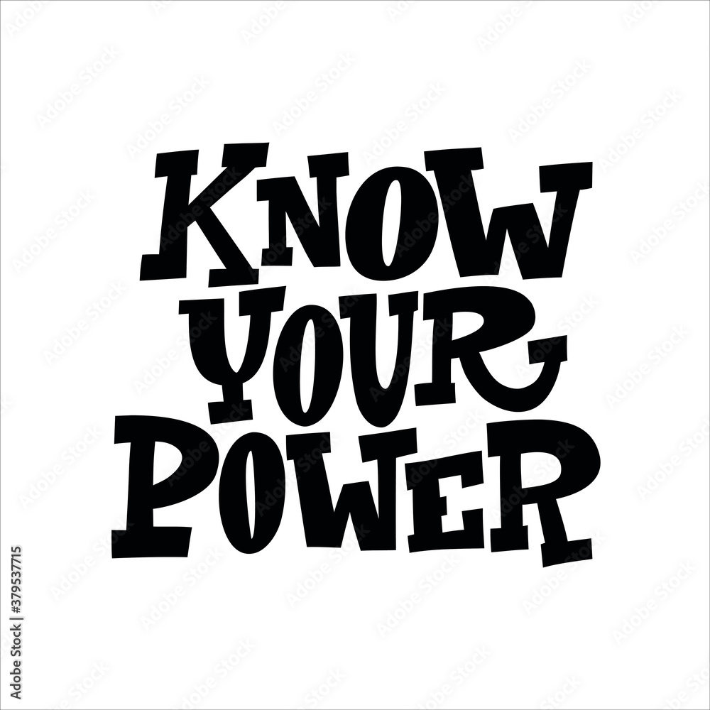 Know Your Power hand drawn vector lettering. Motivating handwritten quote, slogan. 