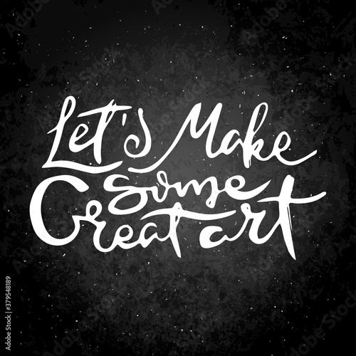 Motivational phrase on a slate board. Hand drawn ornate lettering. Hand drawn doodle print