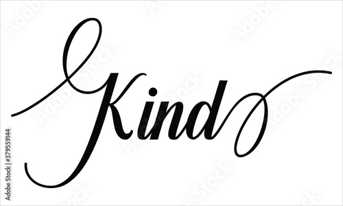 Kind Typography Black text lettering Script Calligraphy Cursive and phrase isolated on the White background for sayings