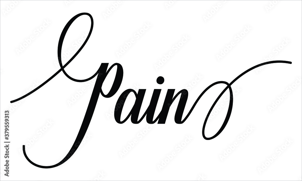 Pain Typography Black text lettering Script Calligraphy Cursive and phrase isolated on the White background for sayings Pain Typography Black text lettering Script Calligraphy Cursive and phrase isolated on the White background for sayings