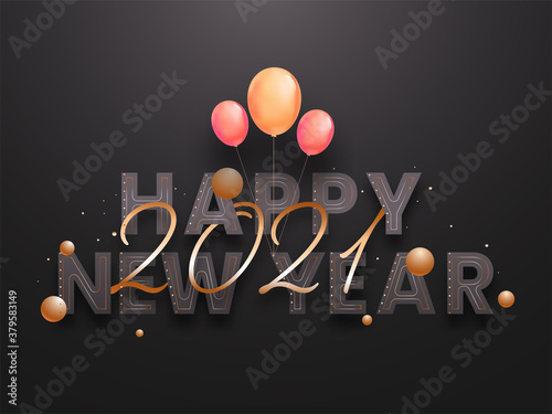 2021 Happy New Year Text with Glossy Balloon Bunch and Bronze Balls on Black Background.
