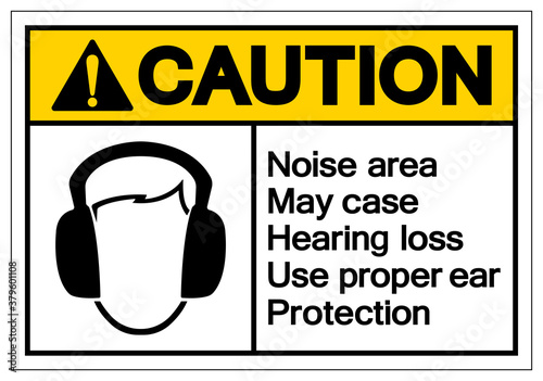 Caution Noise area May case Hearing loss Use proper ear ProtectionSymbol Sign,Vector Illustration, Isolate On White Background Label. EPS10