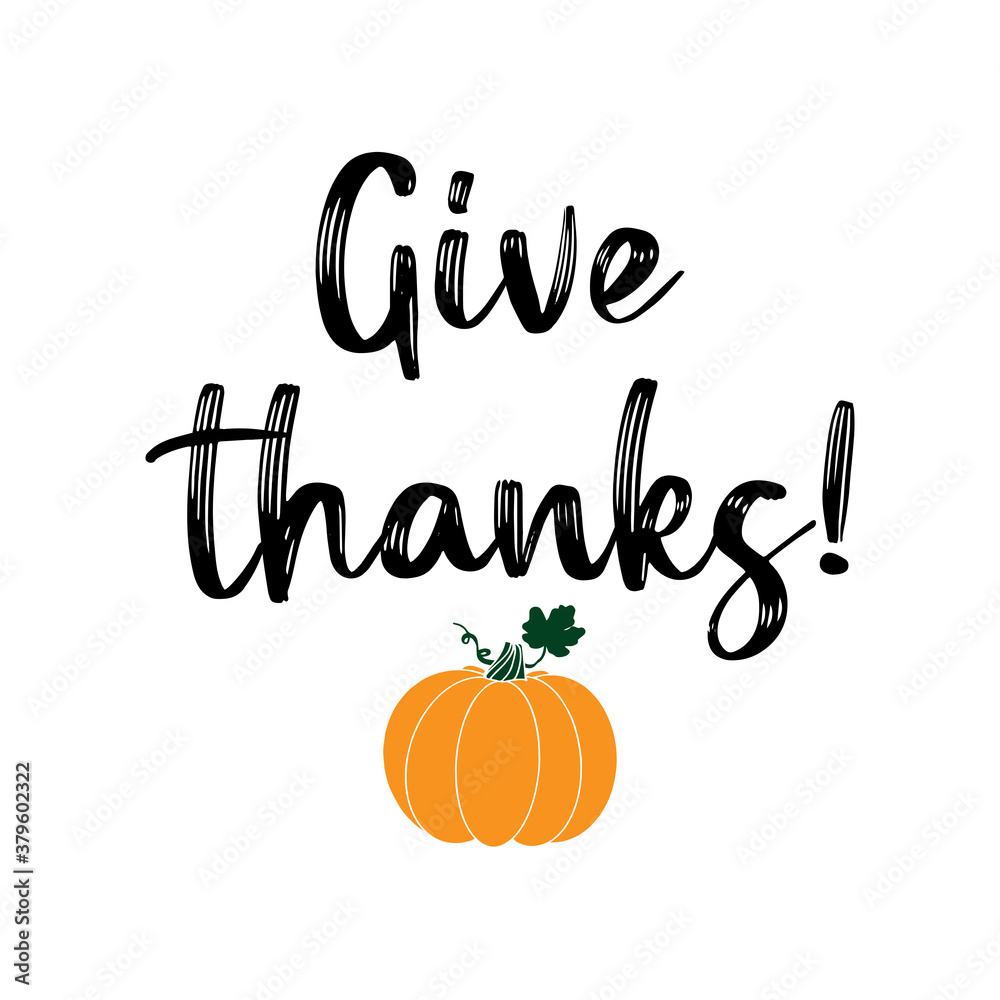 Naklejka Hand drawn Give Thanks quote with pumpkin for postcard, banner, poster, flyer, logo, header. Lettering for Thanksgiving day