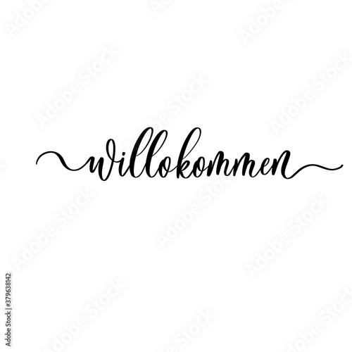 Willokomen in German isolated hand lettering inscription.