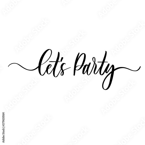 Let's party isolated hand lettering inscription.