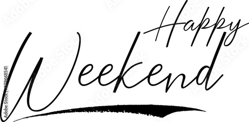Happy Weekend Handwritten calligraphy White Color Text On 
Grey Background