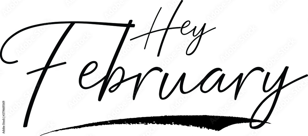 Fototapeta premium Hey February Typography Black Color Text on White Background