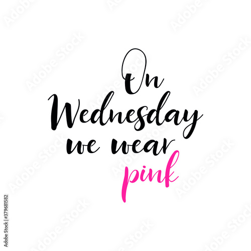 On Wednesday we wear pink. Vector illustration. Lettering. Ink illustration. t-shirt design