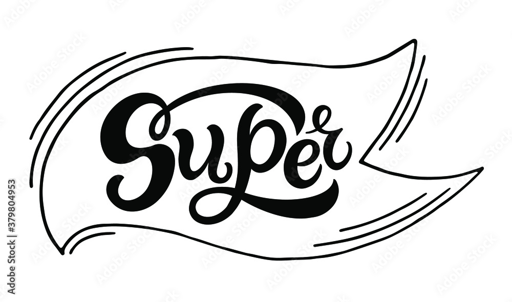 Super text. Motivational quote, handwritten calligraphy text for inspirational posters, cards and social media content. phrase isolated. Super text. Motivational quote, handwritten calligraphy text for inspirational posters, cards and social media content. phrase isolated.