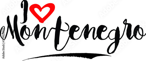  I Love Montenegro Handwritten calligraphy White Color Text On 
Grey Background
