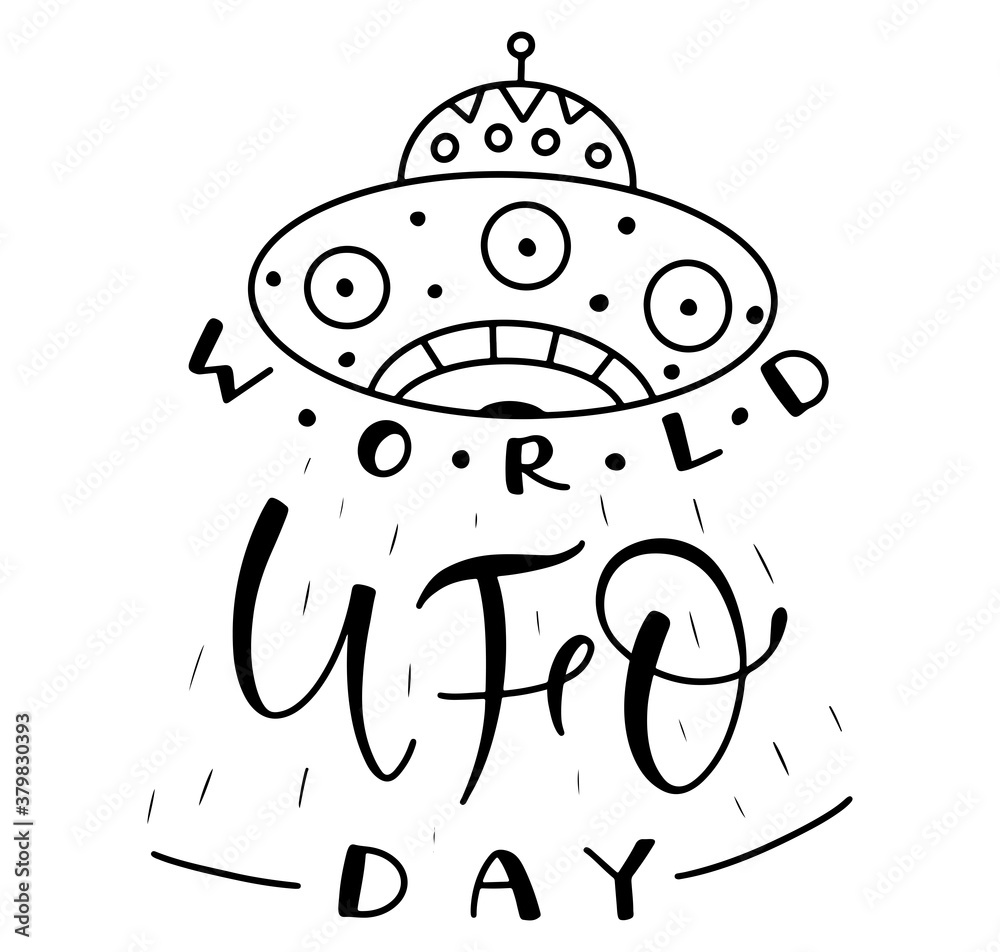 World UFO Day - Vector Illustration isolated on white background - Black calligraphy with doodle Ufo flying spaceship. World UFO Day - Vector Illustration isolated on white background - Black calligraphy with doodle Ufo flying spaceship.