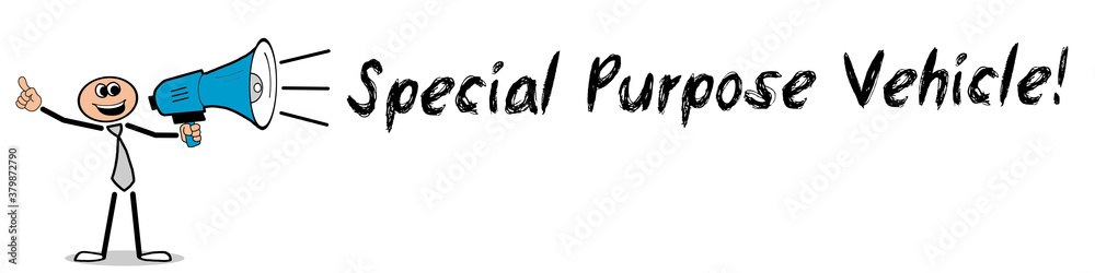 Special Purpose Vehicle! Special Purpose Vehicle!