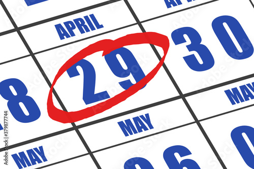 april 29th. Day 29 of month, Date marked with red circle to indicate importance on a calendar. spring month, day of the year concept