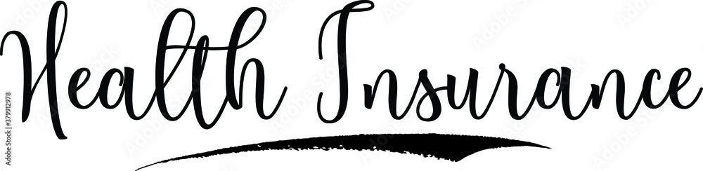 Health Insurance Calligraphy Handwritten Typography Text on
White Background