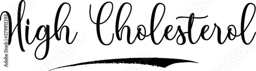High Cholesterol Calligraphy Handwritten Typography Text on
White Background