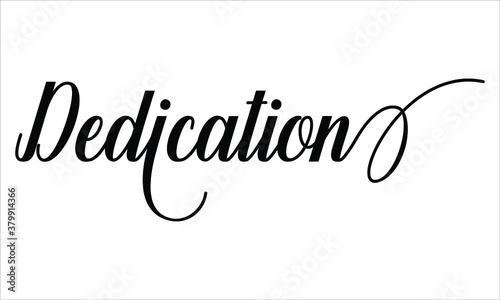 Dedication Script Cursive Calligraphy Typography Black text lettering Script Cursive and phrases isolated on the White background for titles and sayings