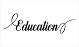 Education Script Cursive Calligraphy Typography Black text lettering Script Cursive and phrases isolated on the White background for titles and sayings