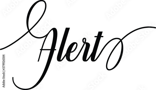 Alert Script Cursive Calligraphy Typography Black text lettering Script Cursive and phrases isolated on the White background for titles and sayings