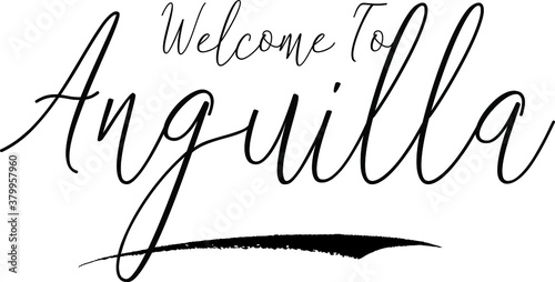 Welcome To Anguilla Country Name Handwritten Typography Black Color Text on White Background