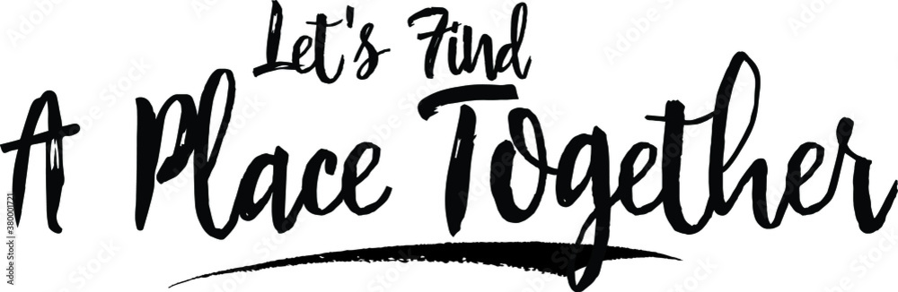 Let's Find A Place Together Calligraphy Handwritten Black Color Text On Yellow
Background Let's Find A Place Together Calligraphy Handwritten Black Color Text On Yellow
Background