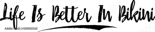 Life Is Better In Bikini Calligraphy Handwritten Black Color Text On Yellow Background