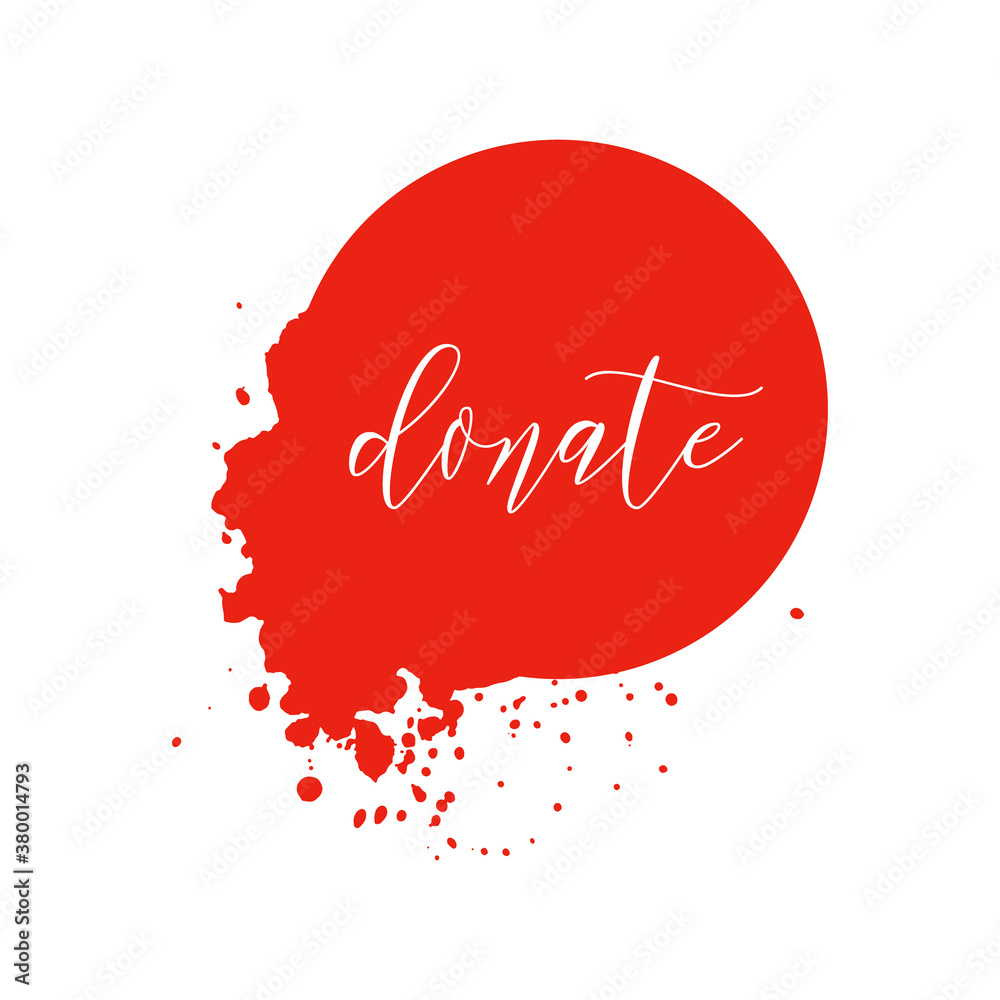 Obraz premium Donate. Donor day motivation poster, blogging video cover, sticker for social media content. Lettering on hand paint bloody red watercolor background. Ink acrylic dry brush stains, stroke, splash.