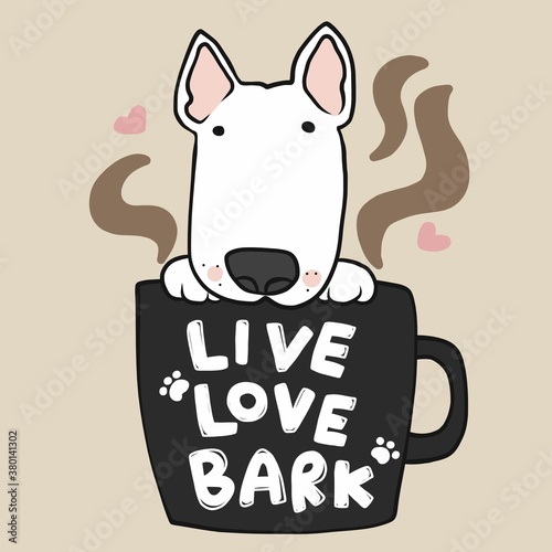 Bull Terrier dog in coffee cup with word live love bark cartoon vector illustration