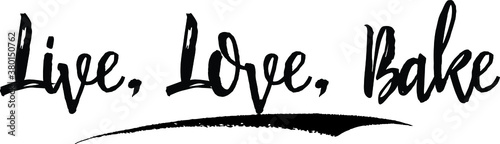 Live, Love, Bake Calligraphy Handwritten Black Color Text On Yellow Background