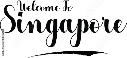 Welcome To Singapore Handwritten Calligraphy White Color Text On Black Background