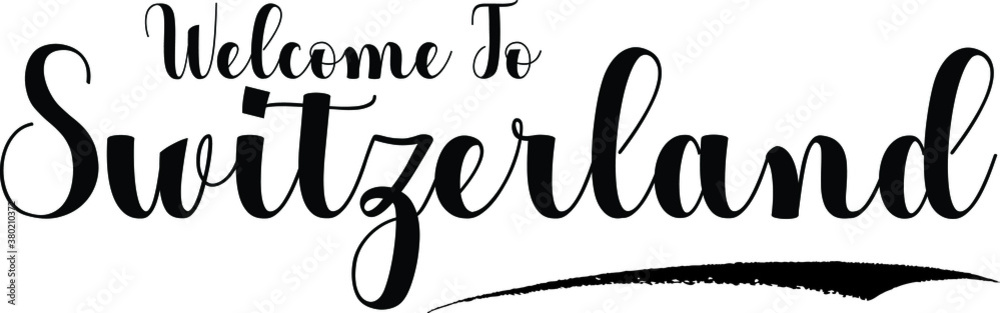 Welcome To Switzerland Handwritten Calligraphy White Color Text On Black Background Welcome To Switzerland Handwritten Calligraphy White Color Text On Black Background