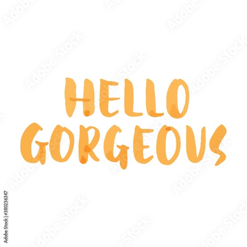 Hello gorgeous greeting