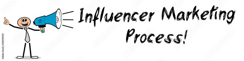 Influencer Marketing Process! Influencer Marketing Process!