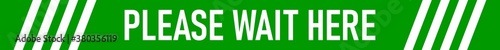 Please Wait Here Green and White Floor Marking Adhesive Security Stripe Tape Icon with an Aspect Ratio of 10:1 for Social Distancing. Vector Image.