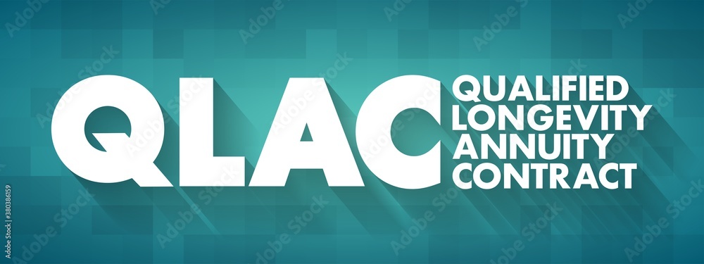 QLAC - Qualified Longevity Annuity Contract acronym, business concept background