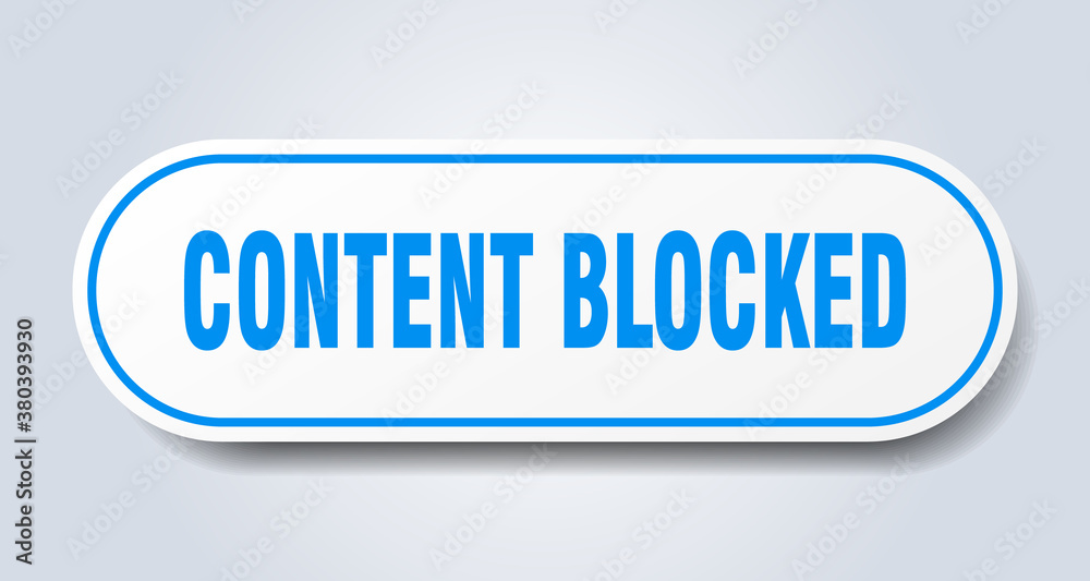 content blocked sign. rounded isolated button. white sticker