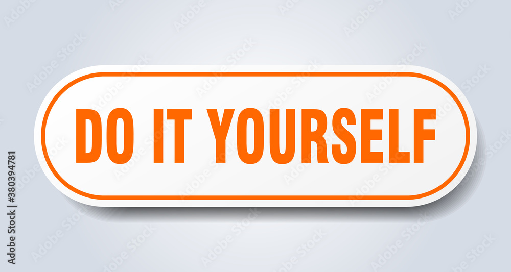 do it yourself sign. rounded isolated button. white sticker do it yourself sign. rounded isolated button. white sticker