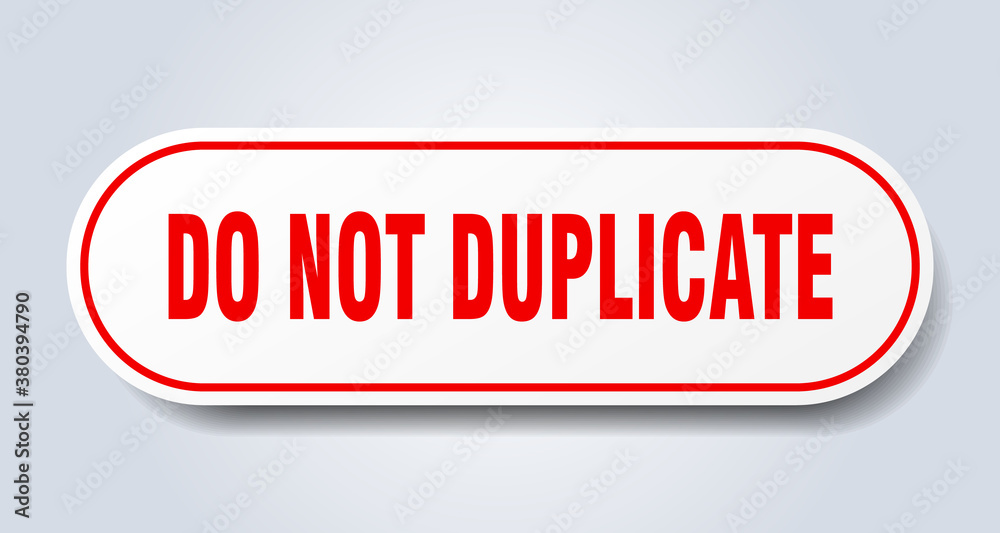 do not duplicate sign. rounded isolated button. white sticker do not duplicate sign. rounded isolated button. white sticker