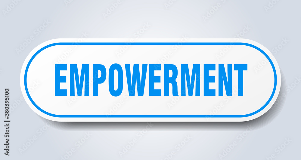 empowerment sign. rounded isolated button. white sticker