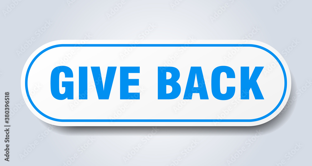 give back sign. rounded isolated button. white sticker give back sign. rounded isolated button. white sticker