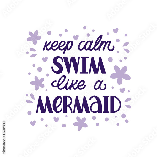 Wallpaper Mural Keep calm swim like a mermaid hand drawn lettering with simple decor. Motivating phrase for swimming school, pool. Healthy lifestyle poster. Torontodigital.ca