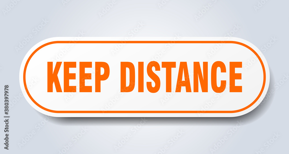 keep distance sign. rounded isolated button. white sticker keep distance sign. rounded isolated button. white sticker