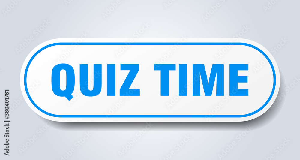 quiz time sign. rounded isolated button. white sticker