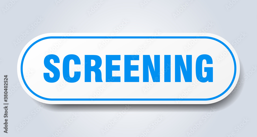 screening sign. rounded isolated button. white sticker