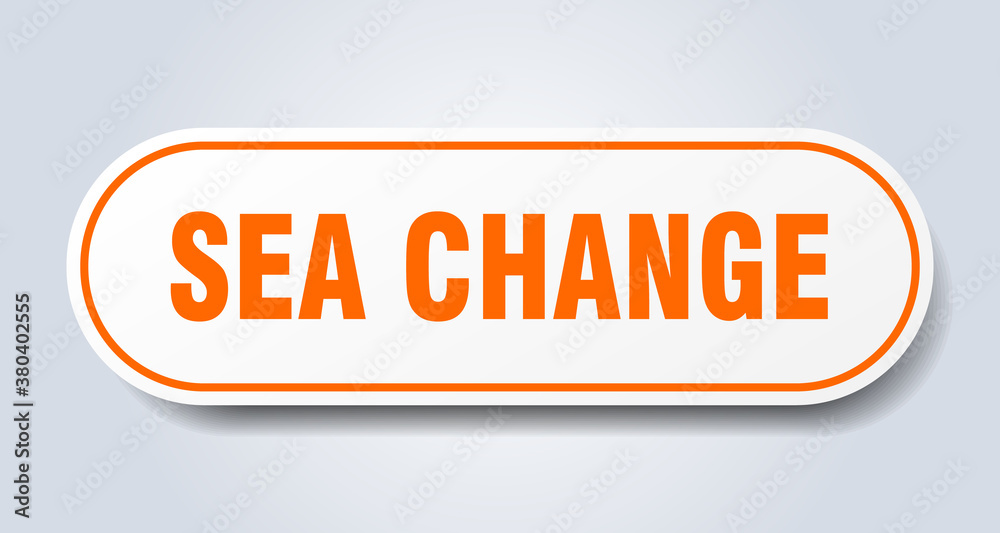 sea change sign. rounded isolated button. white sticker sea change sign. rounded isolated button. white sticker