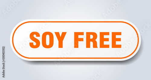soy free sign. rounded isolated button. white sticker