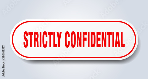 strictly confidential sign. rounded isolated button. white sticker