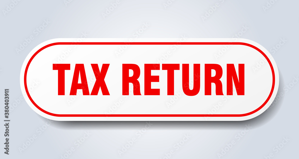 tax return sign. rounded isolated button. white sticker tax return sign. rounded isolated button. white sticker