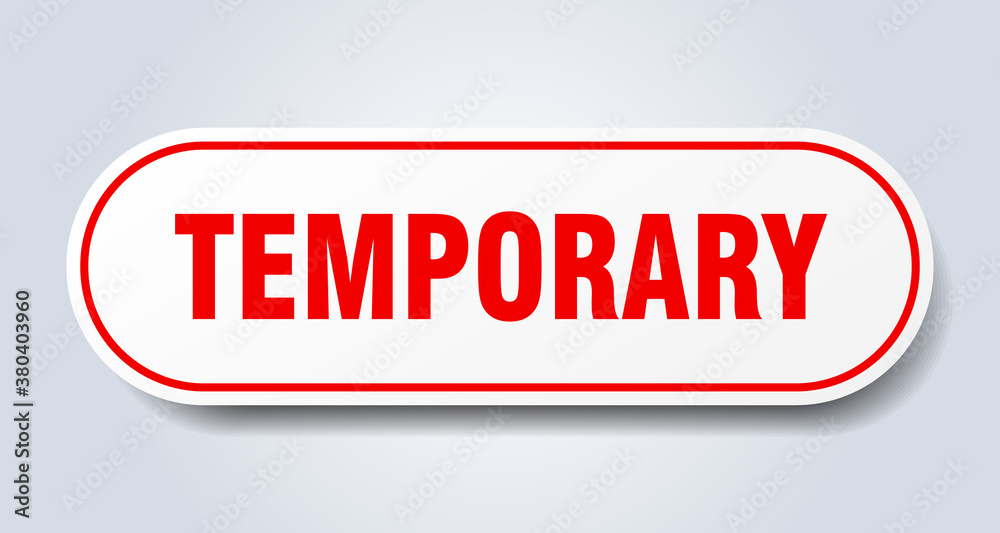 temporary sign. rounded isolated button. white sticker temporary sign. rounded isolated button. white sticker